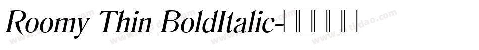 Roomy Thin BoldItalic字体转换